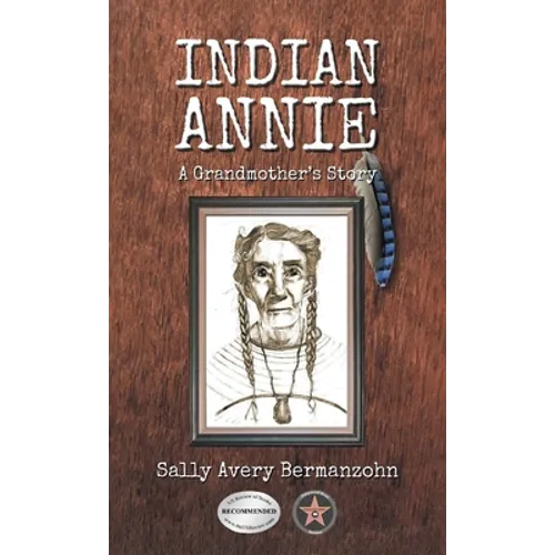 Indian Annie: A Grandmother's Story - Hardcover