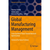 Global Manufacturing Management: From Excellent Plants Toward Network Optimization - Paperback