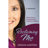 Reclaiming Me: Lessons from a First-Generation Mexican Daughter - Paperback