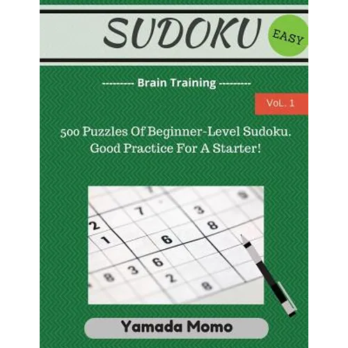 Sudoku: Brain Training Vol. 1: Include 500 Puzzles Easy Level - Paperback