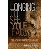 Longing to See Your Face: Preaching in a Secular Age - Paperback