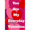 You Are My Everyday Valentine: The perfect gift idea for your loves. - Paperback