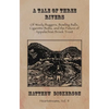 A Tale of Three Rivers:: Of Wooly Buggers, Bowling Balls, Cigarette Butts, and the Future of Appalachian Brook Trout Volume 2 - Paperback
