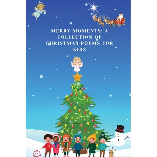 Merry Moments: A Collection of Christmas Poems for Kids - Paperback