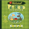 The Natural Pet Food Cookbook: Healthful Recipes for Dogs and Cats - Hardcover