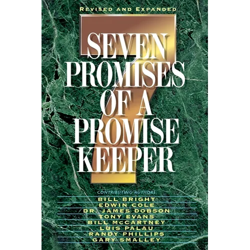 The Seven Promises of a Promise Keeper (Revised and Expanded) - Paperback