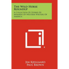 The Wild Horse Roundup: A Collection Of Stories By Members Of Western Writers Of America - Paperback