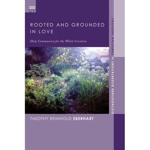 Rooted and Grounded in Love: Holy Communion for the Whole Creation - Paperback
