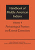 Handbook of Middle American Indians, Volume 4: Archaeological Frontiers and External Connections - Paperback