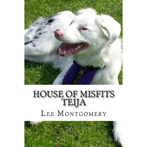 House of Misfits - Teija: Border Collie born deaf and blind - Paperback