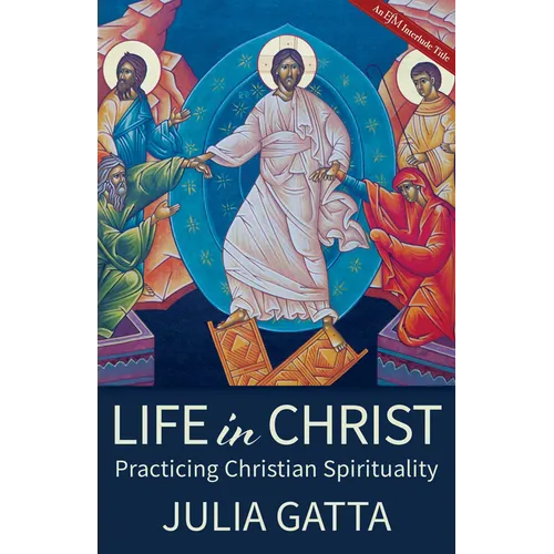 Life in Christ: Practicing Christian Spirituality - Paperback