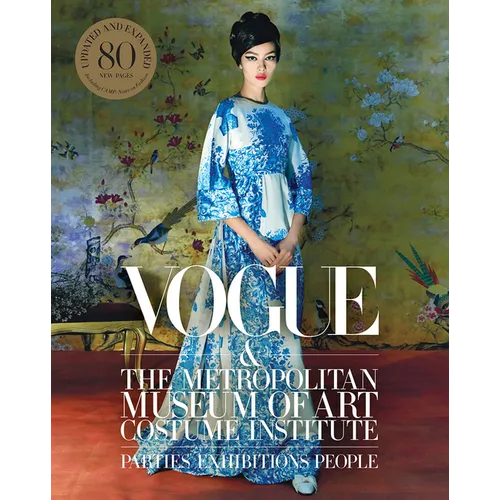 Vogue and the Metropolitan Museum of Art Costume Institute: Parties, Exhibitions, People - Hardcover