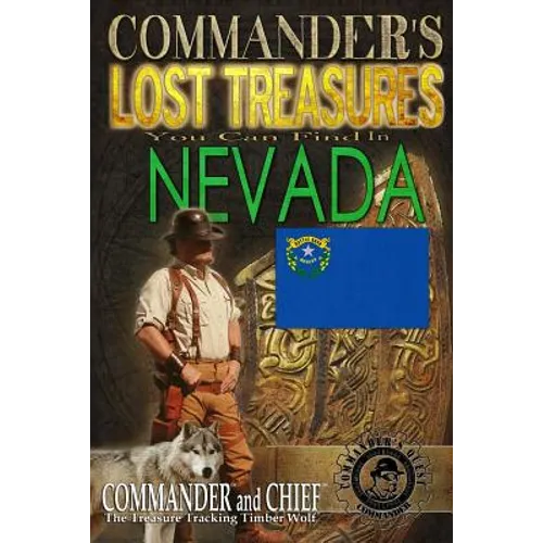 Commander's Lost Treasures You Can Find In Nevada: Follow the Clues and Find Your Fortunes! - Paperback
