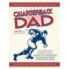 Quarterback Dad: A Play-By-Play Guide to Tackling Your New Baby - Paperback