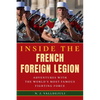 Inside the French Foreign Legion: Adventures with the World's Most Famous Fighting Force - Hardcover