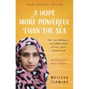 A Hope More Powerful Than the Sea: The Journey of Doaa Al Zamel: One Teen Refugee's Incredible Story of Love, Loss, and Survival - Paperback