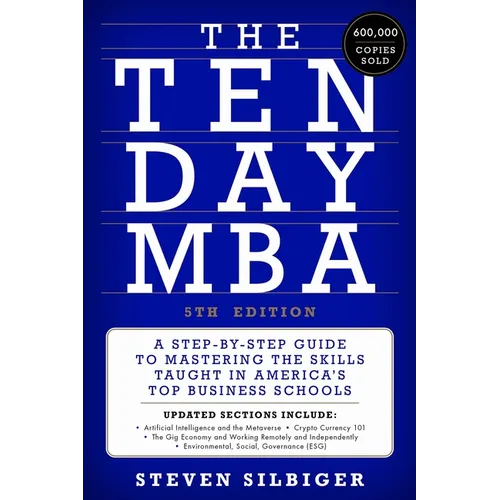The Ten-Day MBA 5th Ed.: A Step-By-Step Guide to Mastering the Skills Taught in America's Top Business Schools - Hardcover