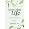 Homeschooling for Life: A Practical Guide for Emotional and Spiritual Growth - Paperback