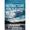Instructions for a Flood: Reflections on Story, Geography and Connection - Paperback