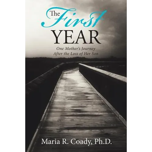 The First Year: One Mother's Journey After the Loss of Her Son - Paperback