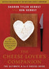 The Cheese Lover's Companion: The Ultimate A-To-Z Cheese Guide with More Than 1,000 Listings for Cheeses & Cheese-Related Terms - Paperback