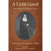 A Little Good: The Sisters of St. Mary in Texas - Paperback