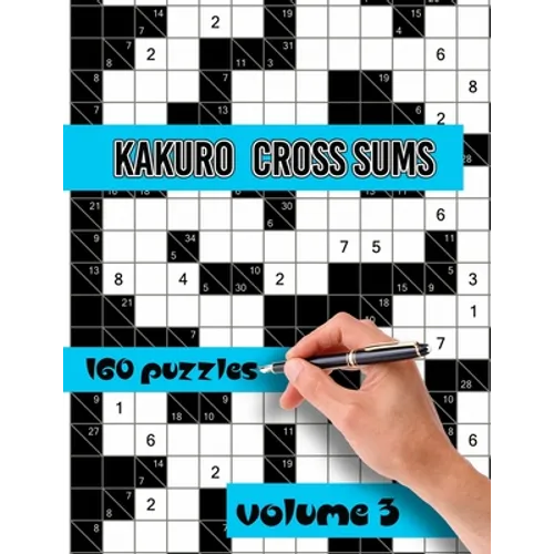 Kakuro Cross Sums Puzzles: Large Print Puzzles - Kakuro Puzzles for Adults & Seniors - Keep Your Brain Young - Paperback
