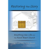 Restoring The Glory: Breathing New Life Into the Rural Black Church - Paperback