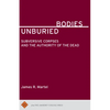 Unburied Bodies: Subversive Corpses and the Authority of the Dead - Paperback