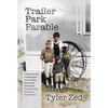 Trailer Park Parable: A Memoir of How Three Brothers Strove to Rise Above Their Broken Past, Find Forgiveness, and Forge a Hopeful Future - Hardcover