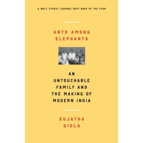 Ants Among Elephants: An Untouchable Family and the Making of Modern India - Paperback