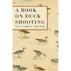 A Book on Duck Shooting - Paperback