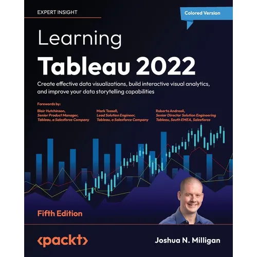 Learning Tableau 2022 - Fifth Edition: Create effective data visualizations, build interactive visual analytics, and improve your data storytelling ca - Paperback