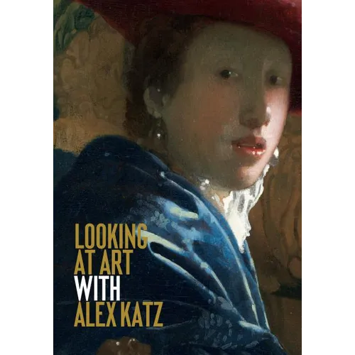 Looking at Art with Alex Katz: (Art History Introduction, a Guide to Art) - Paperback
