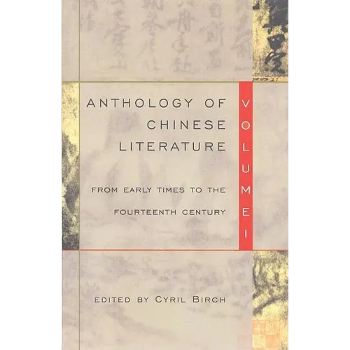Anthology of Chinese Literature: Volume I: From Early Times to the Fourteenth Century - Paperback