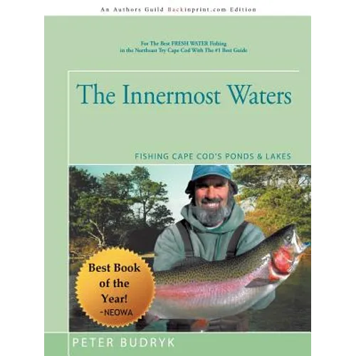 The Innermost Waters: Fishing Cape Cod's Ponds & Lakes - Paperback