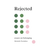 Rejected: Essays on Belonging - Hardcover