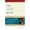 The Flute Book: A Complete Guide for Students and Performers - Paperback