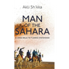 Man Of The Sahara: A Long Walk To Tuareg Statehood - Hardcover