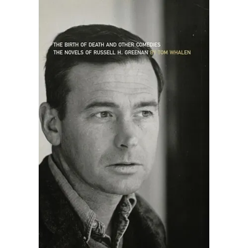 Birth of Death and Other Comedies: The Novels of Russell H. Greenan - Paperback