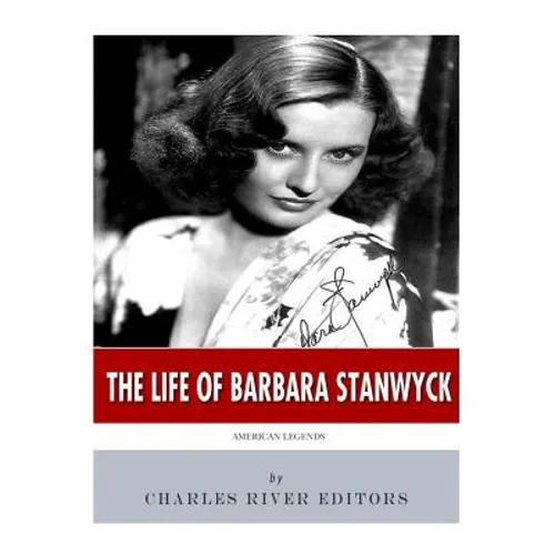 American Legends: The Life of Barbara Stanwyck - Paperback