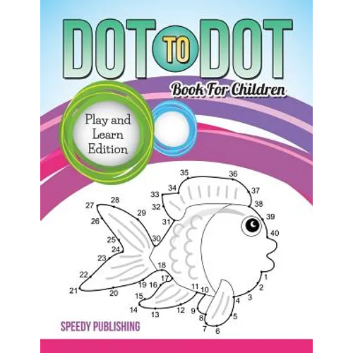 Dot To Dot Book For Children: Play and Learn Edition - Paperback