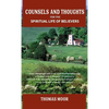 Counsels and Thoughts for the Spiritual Life of Believers: In Relation to Full Salvation in Christ, Spiritual Conflict, Faith & Fellowship and Justifi - Hardcover