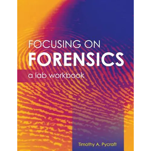 Focusing on Forensics: A Lab Workbook - Paperback