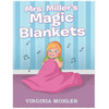 Mrs. Miller's Magic Blankets - Hardcover