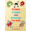 funny origami and drawings for kids: 13 easy and fun origami: animals, plane, boat..and 17 easy drawings to learn how to draw step by step, in total 3 - Paperback