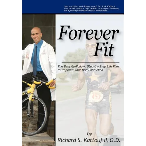 Forever Fit: The Easy-to-Follow, Step-by-Step Life Plan to Improve Your Body and Mind - Hardcover