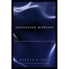 Unceasing Worship: Biblical Perspectives on Worship and the Arts - Paperback