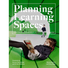 Planning Learning Spaces: A Practical Guide for Architects, Designers and School Leaders (Resources for School Administrators, Educational Design) - Paperback