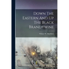 Down The Eastern And Up The Black Brandywine - Paperback